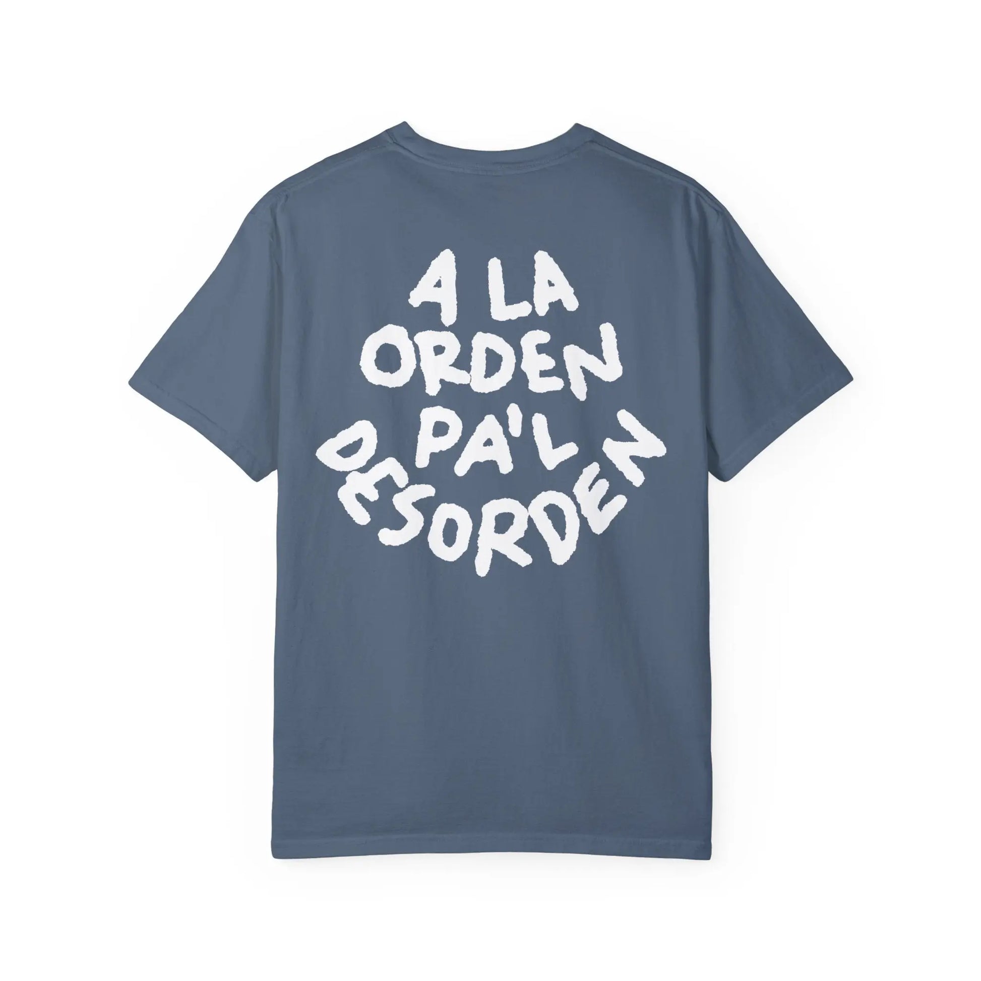 A La Orden Pa’l Desorden - Shirt 