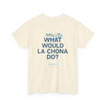 What Would La Chona Do? Shirt 