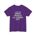 What Would La Chona Do? Shirt 