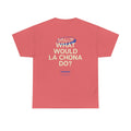 What Would La Chona Do? Shirt 