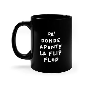 Pa Donde Apunte La Flip Flop – Black Coffee Mug, 11oz 