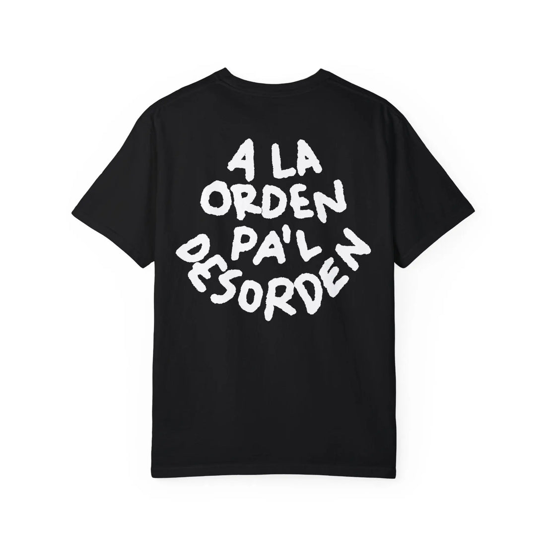 A La Orden Pa’l Desorden - Shirt 