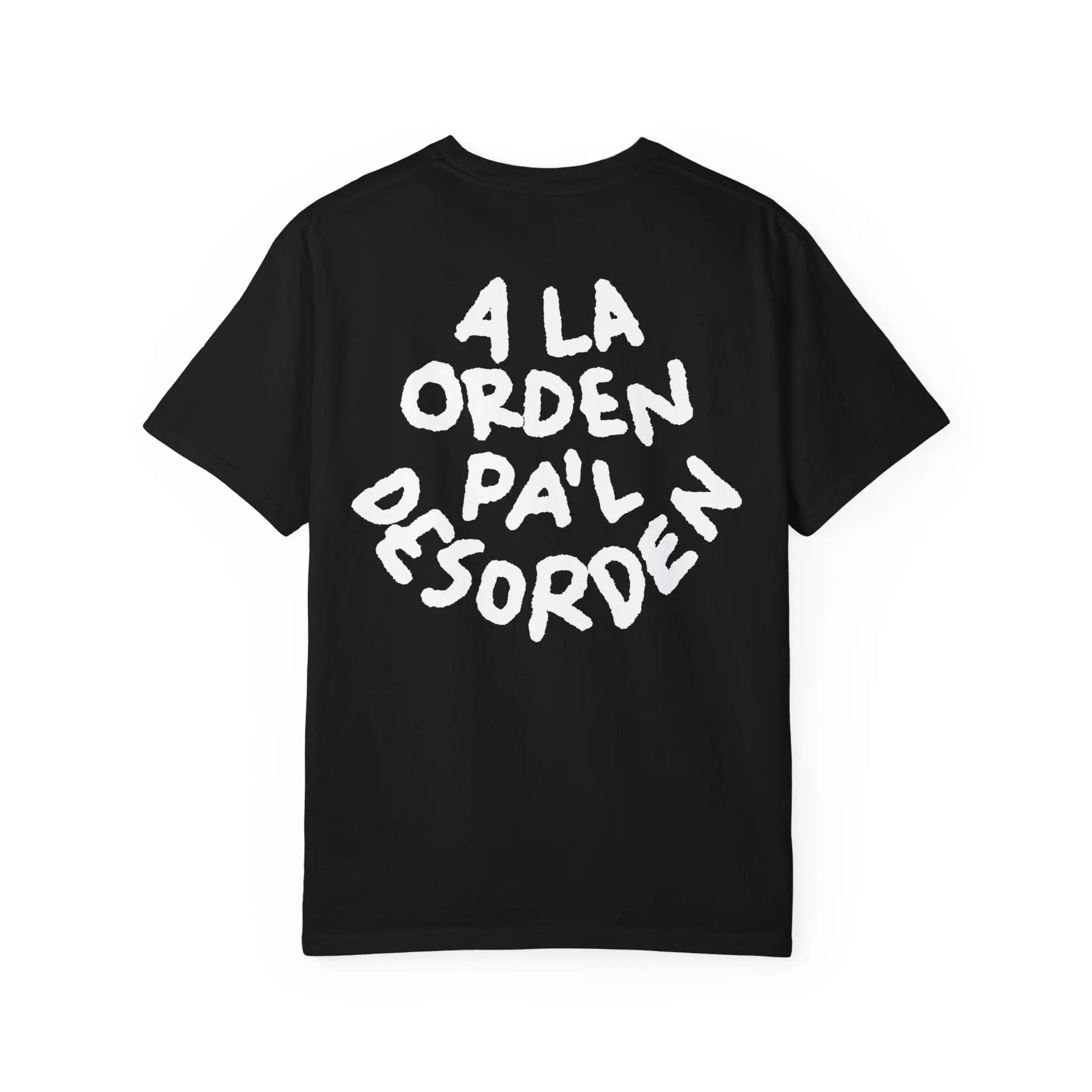 A La Orden Pa’l Desorden - Shirt 